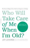Who Will Take Care of Me When I'm Old?