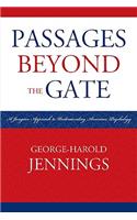 Passages Beyond the Gate