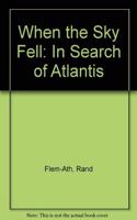When the Sky Fell: In Search of Atlantis