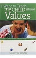 I Want To Teach My Child About Values