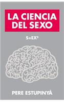 La Ciencia del Sexo: S=ex2 = Science of Sex: La Ciencia Del Sexo