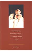 Shakespeare, Brecht, and the Intercultural Sign