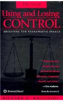 Therapeutic Stances: The Art Of Using And Losing Control