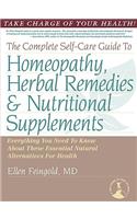 Complete Self-Care Guide to Homeopathy, Herbal Remedies & Nutritional Supplements