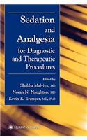 Sedation and Analgesia for Diagnostic and Therapeutic Procedures