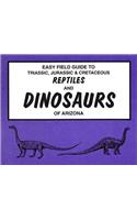 Easy Field Guide to Triassic, Jurassic & Cretaceous Reptiles & Dinosaurs (Uk)