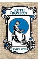 Ruth of Boston: A Story of the Massachusetts Bay Colony