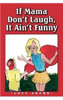If Mama Don't Laugh, It Ain't Funny
