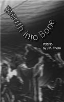 Breath Into Bone: Poems