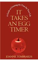 It Takes An Egg Timer