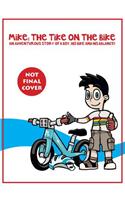 Mike: The Tike on the Bike: An Adventurous Story of a Boy, His Bike and His Balance!