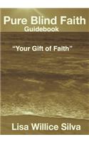 Pure Blind Faith Guidebook