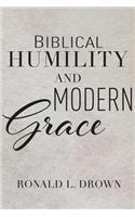 Biblical Humility and Modern Grace