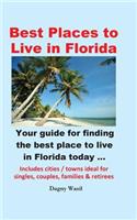 Best Places to Live in Florida - Your Guide for Finding the Best Place to Live in Florida Today