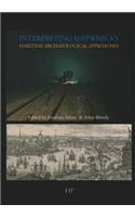 Interpreting Shipwrecks: Maritime Archaeology Approaches