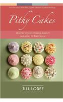 PITHY CAKES