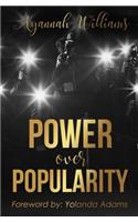 Power Over Popularity