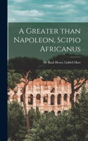 Greater Than Napoleon, Scipio Africanus