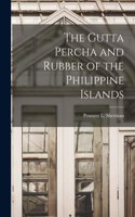Gutta Percha and Rubber of the Philippine Islands