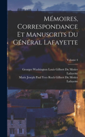 Mémoires, Correspondance Et Manuscrits Du Général Lafayette; Volume 4