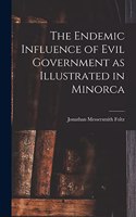 Endemic Influence of Evil Government as Illustrated in Minorca