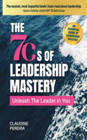 7Cs of Leadership Mastery: Unleash The Leader In You