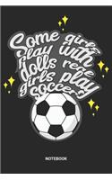 Real Girls Play Soccer Notebook