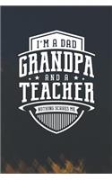 I'm A Dad Grandpa & A Teacher Nothing Scares Me