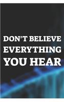 Don't Believe Everything You Hear: Daily Success, Motivation and Everyday Inspiration For Your Best Year Ever, 365 days to more Happiness Motivational Year Long Journal / Daily Notebo