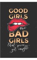 Good Girls are Bad Girls that Never Get Caught: Graph Paper Notebook, 6x9 Inch, 120 pages