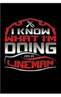 I Know What I'm Doing I'm A Lineman: A 6x9 Inch Matte Softcover Paperback Notebook Journal With 120 Blank Lined Pages