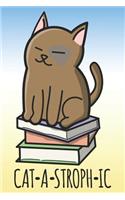Cat-A-Stroph-Ic