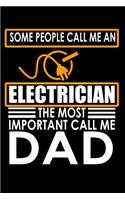 Some people call me an Electrician, the most important call me Dad: Notebook Journal Diary 110 Lined pages