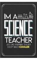 I'm A Science Teacher Just Like A Normal Teacher Except Much Cooler