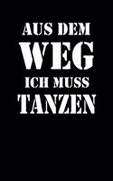 Aus Dem Weg Ich Muss Tanzen