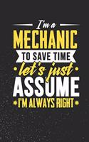 I'm A Mechanic To Save Time Let's Just Assume I'm Always Right