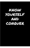Know Yourself and Conquer