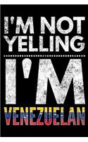 I'm not yelling I'm Venezuelan