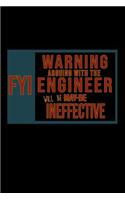 FYI. Warning: Arguing with the engineer will be ineffective: Notebook - Journal - Diary - 110 Lined pages