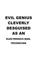 Evil Genius Cleverly Desguised As An Electronics Man. Technician