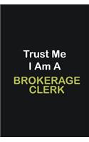 Trust Me I Am A Brokerage Clerk