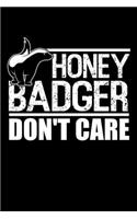 Honey Badger Don't Care