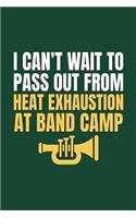 I Can't Wait to Pass Out from Heat Exhaustion at Band Camp