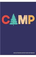 Camp an Outdoor Adventure Notebook: A Detailed 4 Trip Retro Blank Lined Journal