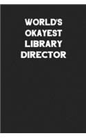 World's Okayest Library Director: Blank Lined Composition Notebook Journals to Write in