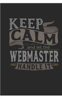 Keep Calm and Let the Webmaster Handle It: Webmaster Notebook Webmaster Journal Handlettering Logbook 110 Journal Paper Pages 6 X 9