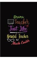 Drama Teacher Just Like a Normal Teacher But Much Cooler