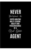 Never Underestimate the Super Amazing Multi-tasking Ability and Perseverance of a Real Estate Agent