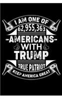 I am One of 62,955,363 Americans with trump true patriot keep america great: Trump Supporter Gift Trump Journal Notebook for Taking Taking Note and many stuff 6x9''' 100 page blank lined ruled Journal