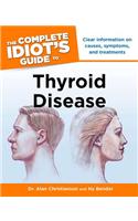 The Complete Idiot's Guide to Thyroid Disease